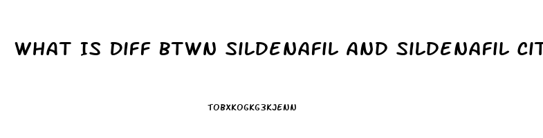 What Is Diff Btwn Sildenafil And Sildenafil Citrate