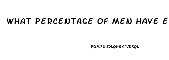 What Percentage Of Men Have Erectile Dysfunction
