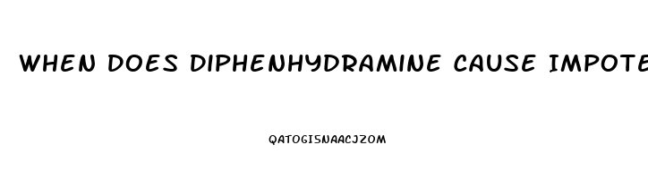When Does Diphenhydramine Cause Impotence