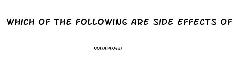 Which Of The Following Are Side Effects Of Antianxiety Drugs