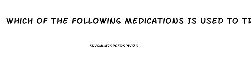 Which Of The Following Medications Is Used To Treat Impotence Quizlet