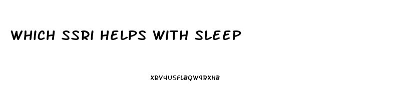 Which Ssri Helps With Sleep