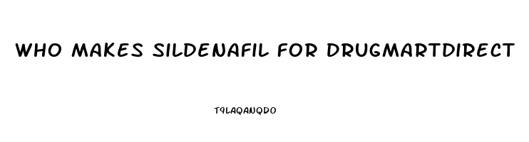 Who Makes Sildenafil For Drugmartdirect