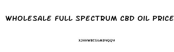 Wholesale Full Spectrum Cbd Oil Price