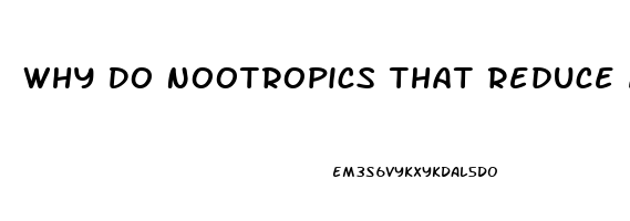 Why Do Nootropics That Reduce Anxiety Low Libido