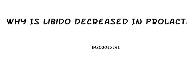 Why Is Libido Decreased In Prolactinoma