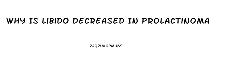 Why Is Libido Decreased In Prolactinoma