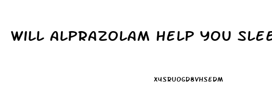 Will Alprazolam Help You Sleep