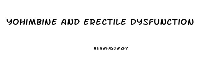 Yohimbine And Erectile Dysfunction