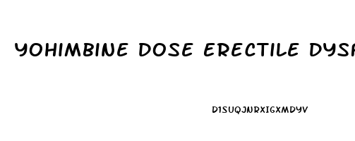 Yohimbine Dose Erectile Dysfunction