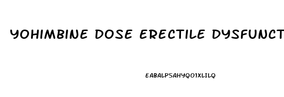 Yohimbine Dose Erectile Dysfunction