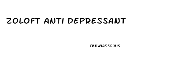 Zoloft Anti Depressant