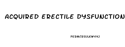 acquired erectile dysfunction