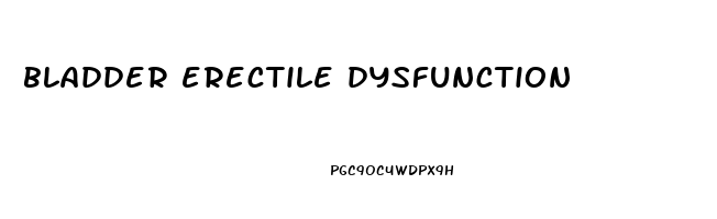 bladder erectile dysfunction