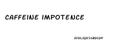 caffeine impotence