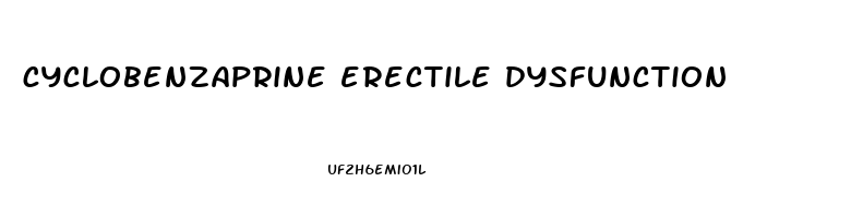 cyclobenzaprine erectile dysfunction