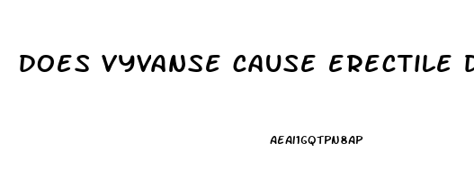 does vyvanse cause erectile dysfunction reddit
