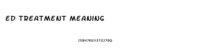 ed treatment meaning