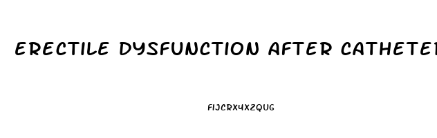 erectile dysfunction after catheter