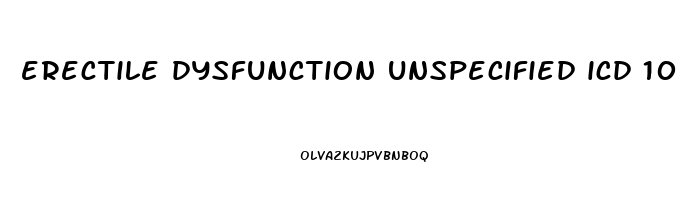 erectile dysfunction unspecified icd 10