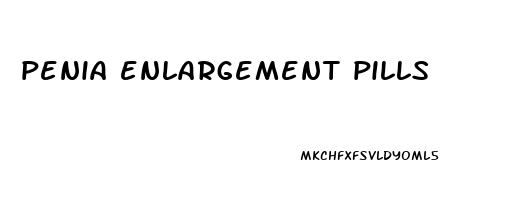 penia enlargement pills