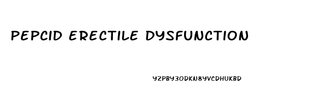 pepcid erectile dysfunction