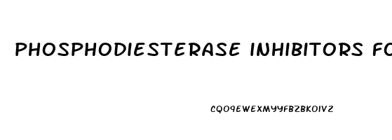 phosphodiesterase inhibitors for erectile dysfunction