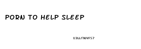 porn to help sleep