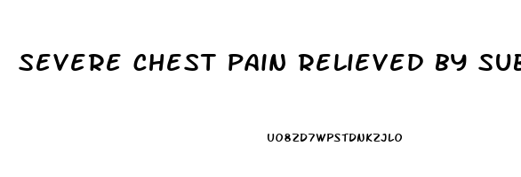severe chest pain relieved by sublingual nitroglycerin
