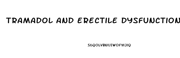 tramadol and erectile dysfunction