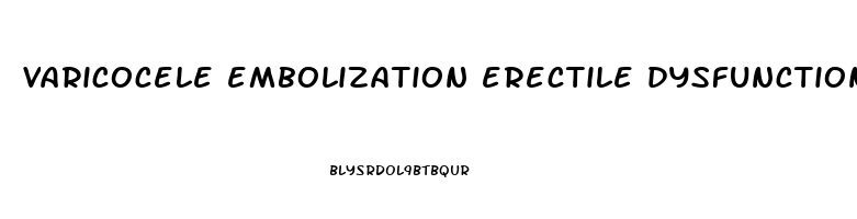 varicocele embolization erectile dysfunction