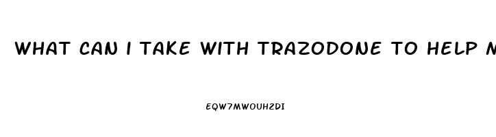 what can i take with trazodone to help me sleep