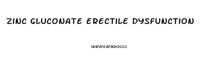 zinc gluconate erectile dysfunction