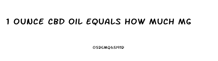 1 Ounce Cbd Oil Equals How Much Mg