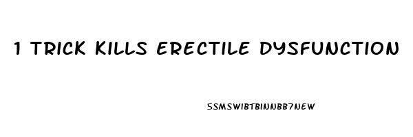 1 Trick Kills Erectile Dysfunction  Wives Are Speechless