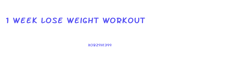 1 week lose weight workout