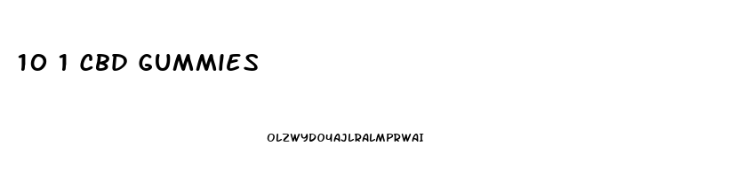 10 1 Cbd Gummies