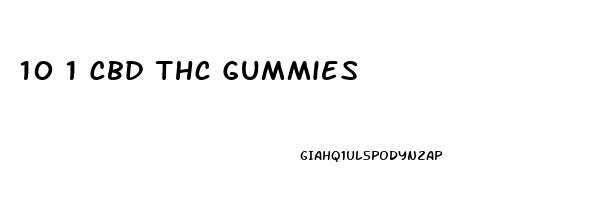 10 1 Cbd Thc Gummies