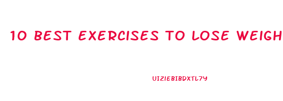 10 best exercises to lose weight