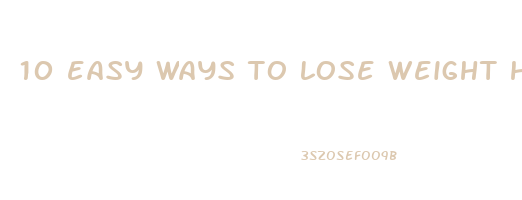 10 easy ways to lose weight healthy