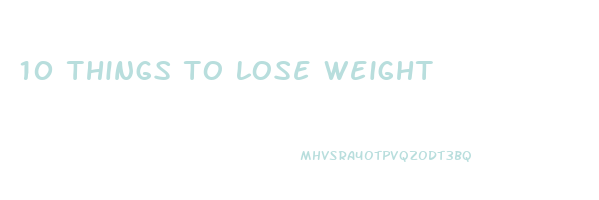10 things to lose weight