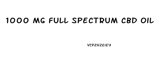 1000 Mg Full Spectrum Cbd Oil