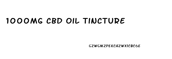 1000mg Cbd Oil Tincture