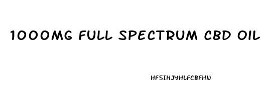 1000mg Full Spectrum Cbd Oil