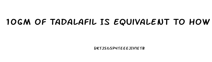 10Gm Of Tadalafil Is Equivalent To How Much Gram Of Sildenafil