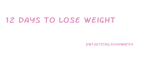 12 days to lose weight