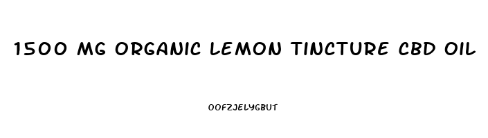 1500 Mg Organic Lemon Tincture Cbd Oil