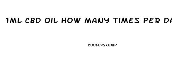 1Ml Cbd Oil How Many Times Per Day