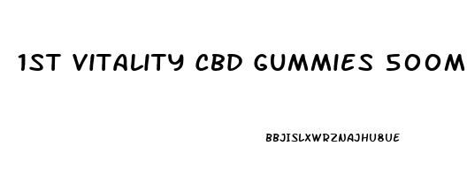 1st Vitality Cbd Gummies 500mg