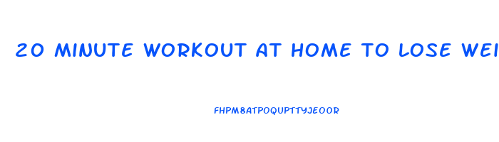 20 minute workout at home to lose weight